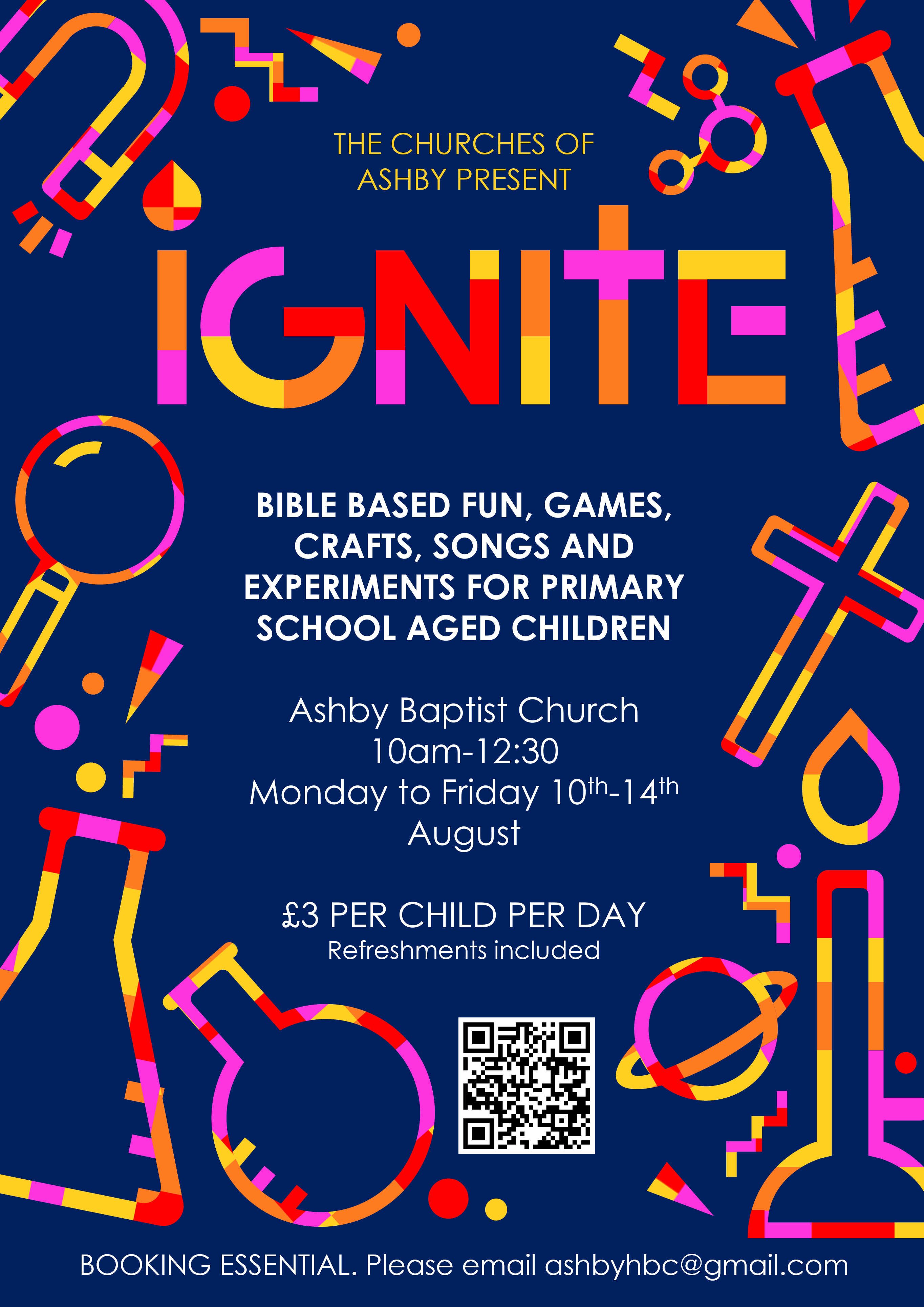 Ignite Holiday Bible Club 2026 flyer — Bible based fun, games, crafts, songs and experiments for primary school aged children. Ashby Baptist Church, 10am–12:30, Monday to Friday 10th–14th August. £3 per child per day, refreshments included. Booking essential.